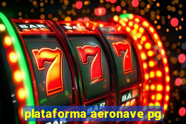 plataforma aeronave pg